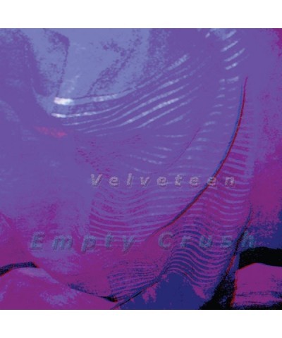 Velveteen LP - Empty Crush (Vinyl) $24.73 Vinyl