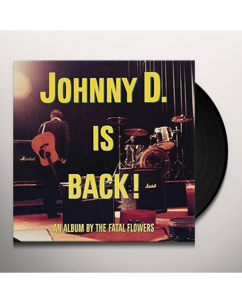 The Fatal Flowers Johnny D. Is Back! Vinyl Record $9.88 Vinyl