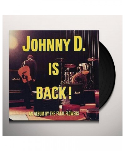 The Fatal Flowers Johnny D. Is Back! Vinyl Record $9.88 Vinyl