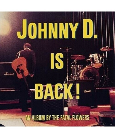 The Fatal Flowers Johnny D. Is Back! Vinyl Record $9.88 Vinyl