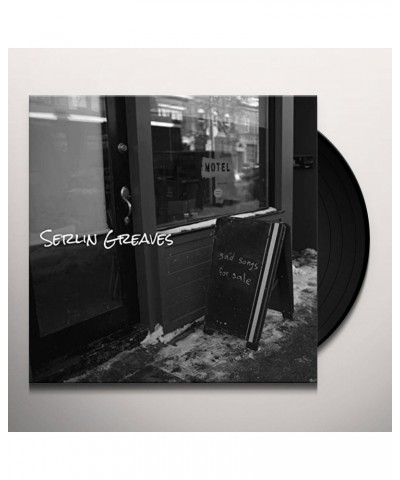 Serlin Greaves Sad Songs For Sale Vinyl Record $10.53 Vinyl