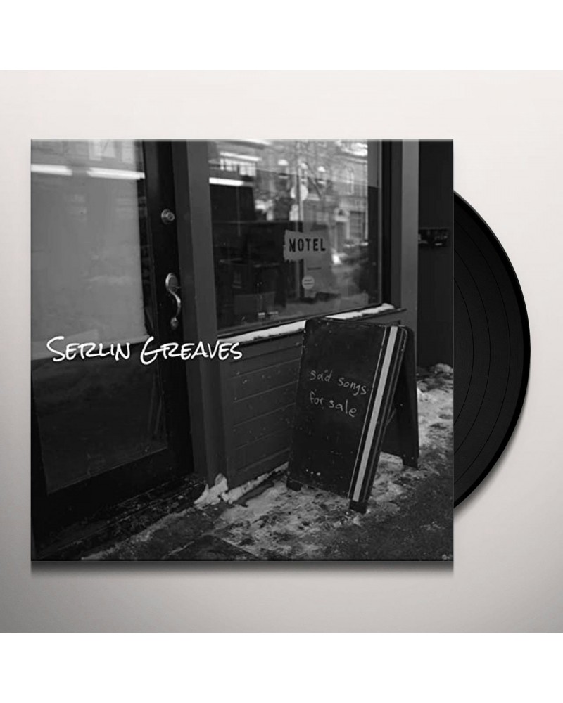 Serlin Greaves Sad Songs For Sale Vinyl Record $10.53 Vinyl